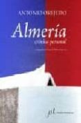ALMERIA, CRONICA PERSONAL di OREJUDO, ANTONIO 