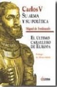 CARLOS V: SU ALMA Y SU POLITICA di FERDINANDY, MIGUEL DE 