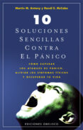 10 SOLUCIONES SENCILLAS PARA EL PANICO: COMO SUPERAR LOS ATAQUES DE PANICO. ALIVIAR LOS SINTOMAS FISICOS Y RECUPERAR TU VIDA de ANTONY, MARTIN M.  MCCABE, RANDI E. 