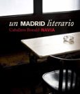 UN MADRID LITERARIO di CABALLERO BONALD, J. M. 