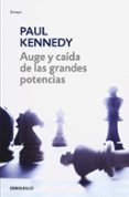 AUGE Y CAIDA DE LAS GRANDES POTENCIAS di KENNEDY, PAUL M. 