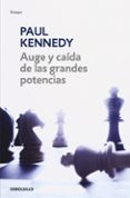 AUGE Y CAIDA DE LAS GRANDES POTENCIAS de KENNEDY, PAUL M. 