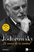 EL TESORO DE LA SOMBRA de JODOROWSKY, ALEJANDRO 