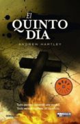 EL QUINTO DIA di HARTLEY, ANDREW J. 