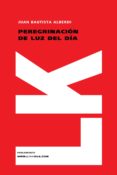 PEREGRINACION DE LUZ DEL DIA di ALBERDI, JUAN BAUTISTA 