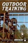 OUTDOOR TRAINING: UNA NUEVA HERRAMIENTA DE FORMACION PARA LAS EMP RESAS di FERNANDEZ CAPARROS, MIGUEL REINOSO 