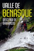 VALLE DE BENASQUE. DESCENSO DE BARRANCOS de RODRIGUEZ-TORICES, IVAN 