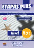 ETAPA PLUS-LIBRO DEL PROFESOR- NIVEL A2.1 di VV.AA. 