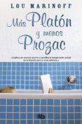MAS PLATON Y MENOS PROZAC de MARINOFF, LOU 