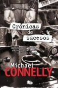 CRONICAS DE SUCESOS de CONNELLY, MICHAEL 