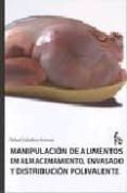 MANIPULACION DE ALIMENTOS EN ALMACENAMIENTOS ENVASADO Y DISTRIBUC ION POLIVALENTE di CEBALLOS ATIENZA, RAFAEL 