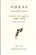 POESIA ESCOGIDA I (1908-1912) (OBRAS DE JUAN RAMON JIMENEZ) de JIMENEZ, JUAN RAMON 