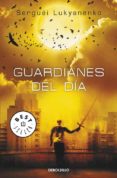 GUARDIANES DEL DIA de LUKYANENKO, SERGEI 