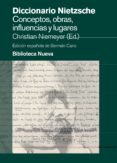 DICCIONARIO NIETZSCHE: CONCEPTOS, OBRAS, INFLUENCIAS Y LUGARES de CANO, GERMAN 