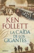 LA CAIDA DE LOS GIGANTES de FOLLETT, KEN   FOLLETT, KEN 