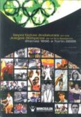 DEPORTISTAS ANDALUCES EN LOS JUEGOS OLIMPICOS DE LA ERA MODERNA: ATENAS 1896 A TURIN 2006 di VV.AA. 