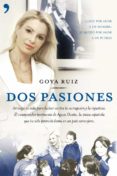 DOS PASIONES de RUIZ , GOYA 