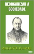 Reorganizar A Sociedade – Positivismo (ebook)