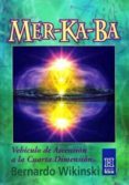 MER KA BA: VEHICULO DE ASCENSION A LA CUARTA DIMENSION de WIKINSKI, BERNARDO 