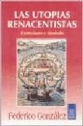 LAS UTOPIAS RENACENTISTAS: ESOTERISMO Y SIMBOLO de GONZALEZ, FEDERICO 