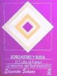 ZOROASTRO Y BUDA: EL CULTO AL FUEGO; LA REFORMA DEL BRAHMANISMO (6 ED.) de SCHURE, EDUARDO 