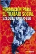 FORMACION PARA EL TRABAJO SOCIAL de ANDER-EGG, EZEQUIEL 