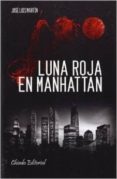 LUNA ROJA EN MANHATTAN di MARTIN, JOSE LUIS. 