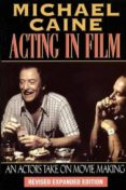 Acting In Film: An Actor S Take On Moviemaking, Tapa Blanda