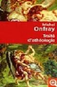 TRAITE D ATHEOLOGIE de ONFRAY, MICHEL 