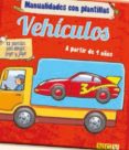 VEHICULOS (MANUALIDADES CON PLANTILLAS) di VV.AA. 