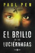 EL BRILLO DE LAS LUCIERNAGAS de PEN, PAUL 