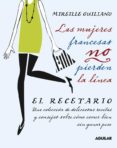 LAS MUJERES FRANCESAS NO PIERDEN LA LINEA: EL RECETARIO de GUILIANO, MIREILLE 