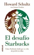EL DESAFIO STARBUCKS de SCHULTZ, HOWARD  GORDON, JOANNE 