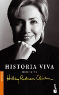 HISTORIA VIVA: MEMORIAS (HILLARY RODHAM CLINTON) de CLINTON, HILARY 