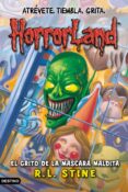 HORRORLAND 4: EL GRITO DE LA MASCARA PERDIDA de STINE, R.L. 