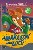 GS 45: EL MARATON MAS LOCO de STILTON, GERONIMO 
