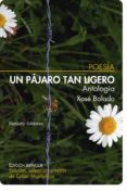 UN PAJARO TAN LIGERO: ANTOLOGIA (ED. BILINGE) di BOLADO, XOSE 