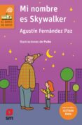 MI NOMBRE ES SKYWALKER (LECTURA FACIL) de FERNANDEZ PAZ, AGUSTIN 