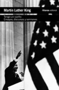 TENGO UN SUEO. ENSAYOS, DISCURSOS Y SERMONES de KING, MARTIN LUTHER 