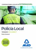 POLICIA LOCAL DE EXTREMADURA: TEMARIO (VOL. 1) PARTE GENERAL de CAYETANO RODRIGUEZ, MOISES 