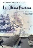 LA ULTIMA FRONTERA di MUOZ FAJARDO, RICARDO 