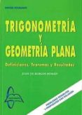 TRIGONOMETRIA Y GEOMETRIA PLANA: DEFINICIONES TEOREMAS RESULTADOS de BURGOS, JUAN DE 