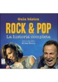 GUIA BASICA ROCK & POP: LA HISTORIA COMPLETA de HEATLEY, MICHAEL 