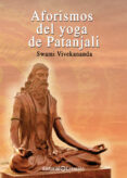 AFORISMOS DEL YOGA DE PATANJALI di VIVEKANANDA, SWAMI 