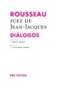 ROUSSEAU, JUEZ DE JEAN-JACQUES: DIALOGOS de ROUSSEAU, JEAN-JACQUES 
