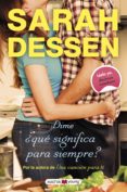 DIME QUE SIGNIFICA PARA SIEMPRE di DESSEN, SARAH 