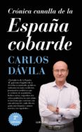 CRONICA CANALLA DE LA ESPAA COBARDE de DAVILA, CARLOS 