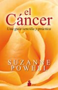 EL CANCER: UNA GUIA SENCILLA Y PRACTICA de POWELL, SUZANNE 