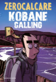 KOBANE CALLING de ZEROCALCARE 