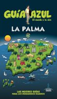 LA PALMA 2017 (GUIA AZUL) (3 ED.) de GARCIA, JESUS 